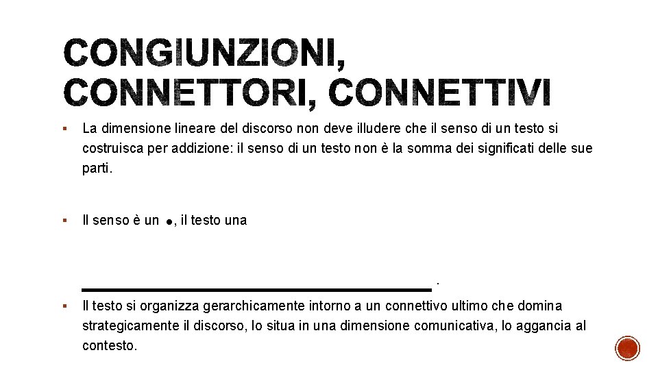 § La dimensione lineare del discorso non deve illudere che il senso di un