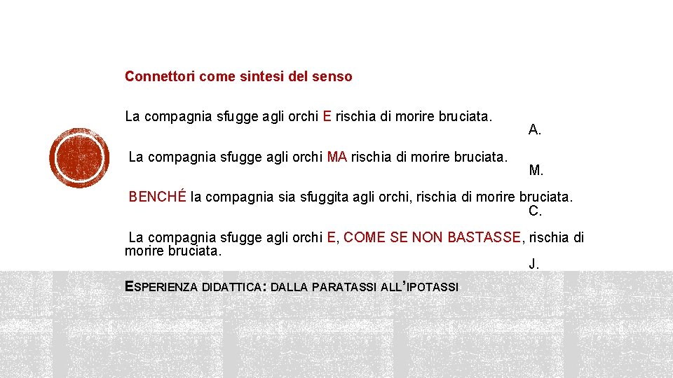 Connettori come sintesi del senso La compagnia sfugge agli orchi E rischia di morire