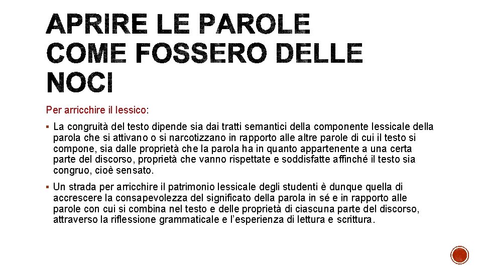 Per arricchire il lessico: § La congruità del testo dipende sia dai tratti semantici