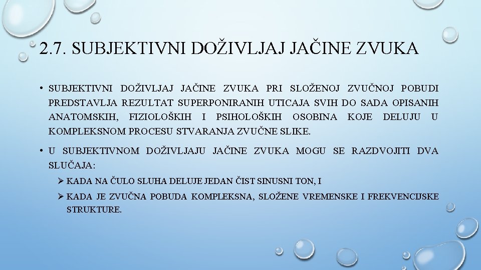 2. 7. SUBJEKTIVNI DOŽIVLJAJ JAČINE ZVUKA • SUBJEKTIVNI DOŽIVLJAJ JAČINE ZVUKA PRI SLOŽENOJ ZVUČNOJ