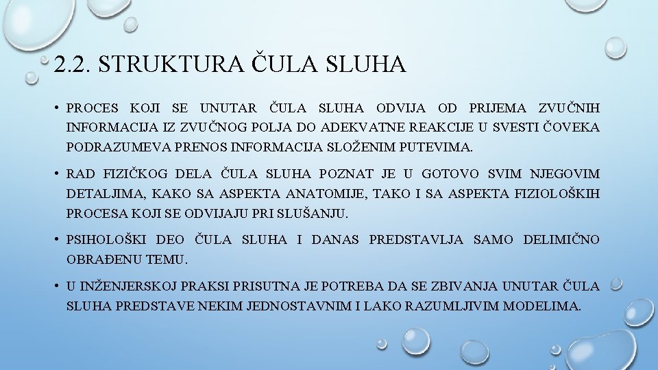 2. 2. STRUKTURA ČULA SLUHA • PROCES KOJI SE UNUTAR ČULA SLUHA ODVIJA OD