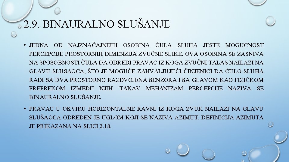 2. 9. BINAURALNO SLUŠANJE • JEDNA OD NAJZNAČAJNIJIH OSOBINA ČULA SLUHA JESTE MOGUĆNOST PERCEPCIJE