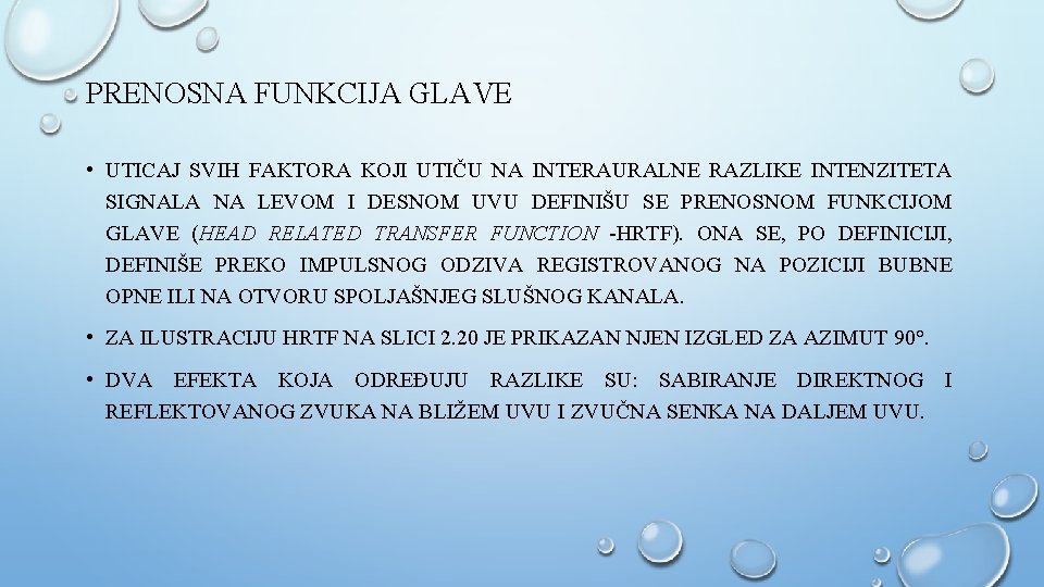 PRENOSNA FUNKCIJA GLAVE • UTICAJ SVIH FAKTORA KOJI UTIČU NA INTERAURALNE RAZLIKE INTENZITETA SIGNALA