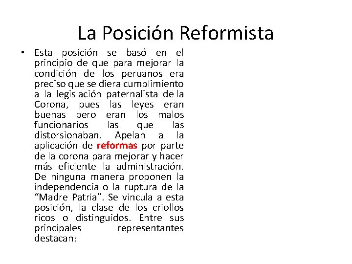 La Posición Reformista • Esta posición se basó en el principio de que para