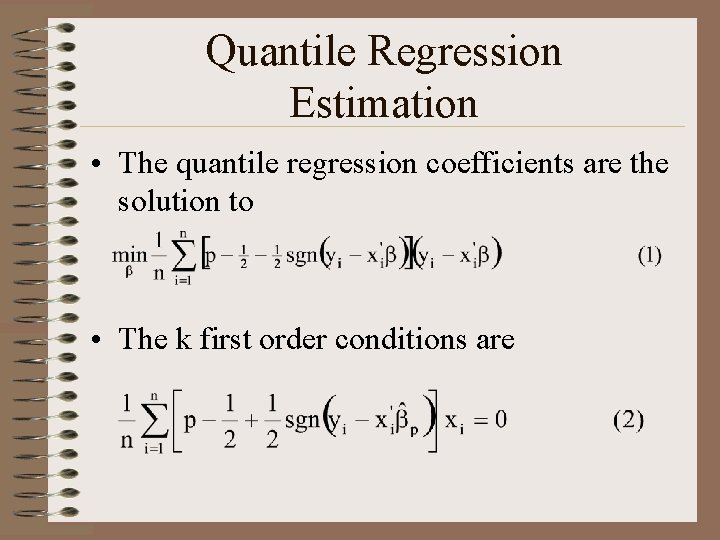 Quantile Regression Estimation • The quantile regression coefficients are the solution to • The