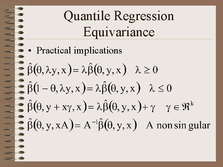 Quantile Regression Equivariance • Practical implications 