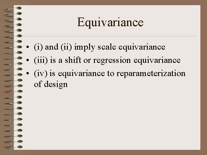 Equivariance • (i) and (ii) imply scale equivariance • (iii) is a shift or