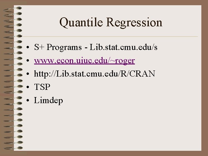 Quantile Regression • • • S+ Programs - Lib. stat. cmu. edu/s www. econ.