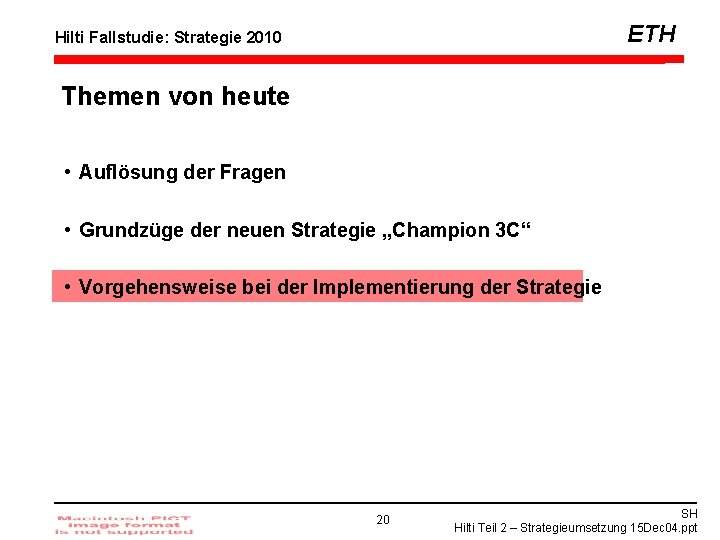 ETH Hilti Fallstudie: Strategie 2010 Themen von heute • Auflösung der Fragen • Grundzüge