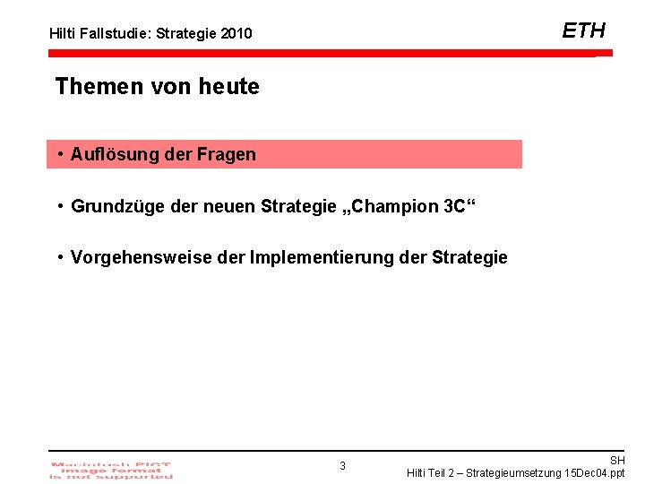 ETH Hilti Fallstudie: Strategie 2010 Themen von heute • Auflösung der Fragen • Grundzüge