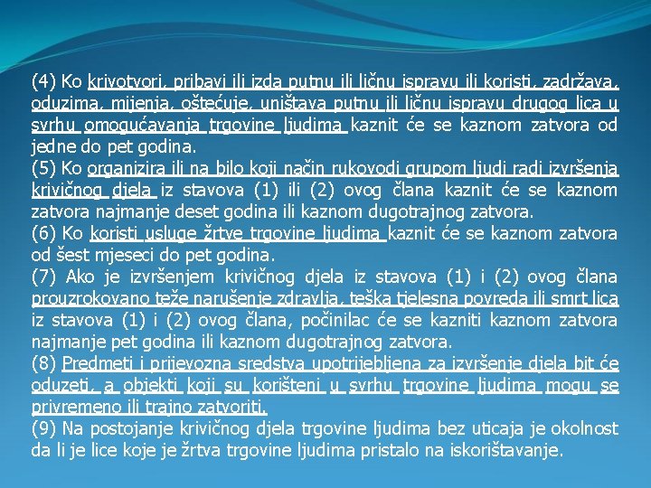(4) Ko krivotvori, pribavi ili izda putnu ili ličnu ispravu ili koristi, zadržava, oduzima,