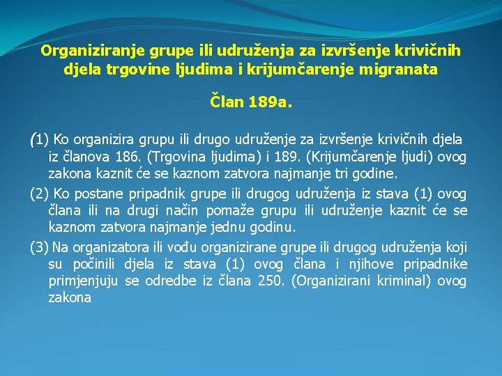 Organiziranje grupe ili udruženja za izvršenje krivičnih djela trgovine ljudima i krijumčarenje migranata Član