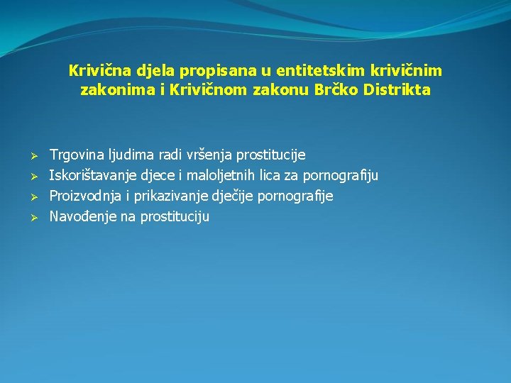 Krivična djela propisana u entitetskim krivičnim zakonima i Krivičnom zakonu Brčko Distrikta Ø Ø