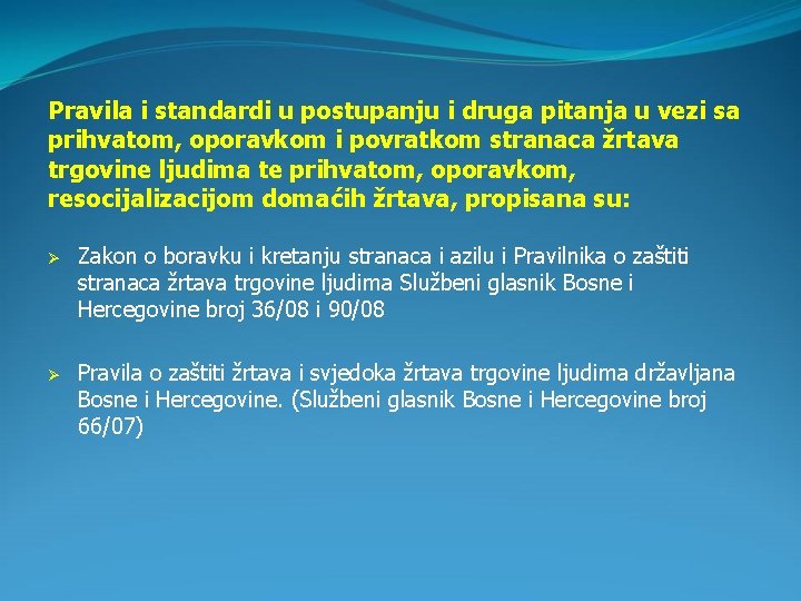 Pravila i standardi u postupanju i druga pitanja u vezi sa prihvatom, oporavkom i