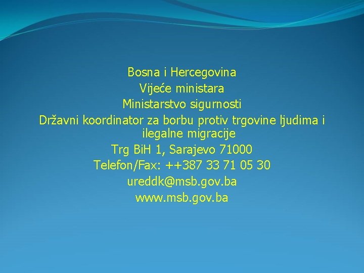 Bosna i Hercegovina Vijeće ministara Ministarstvo sigurnosti Državni koordinator za borbu protiv trgovine ljudima