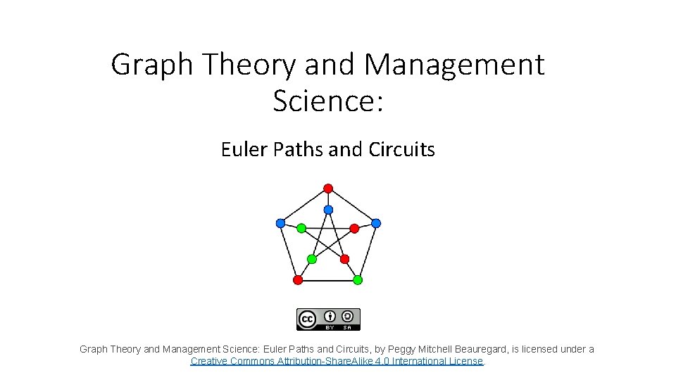 Graph Theory and Management Science: Euler Paths and Circuits Graph Theory and Management Science:
