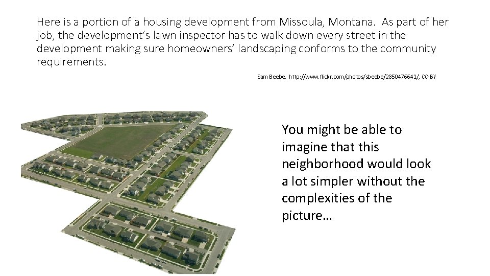 Here is a portion of a housing development from Missoula, Montana. As part of