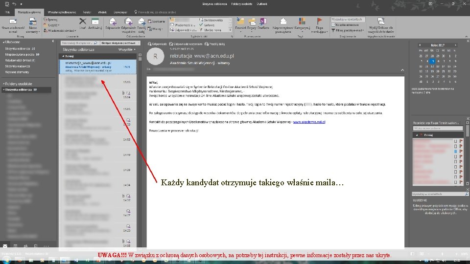 Każdy kandydat otrzymuje takiego właśnie maila… UWAGA!!! W związku z ochroną danych osobowych, na Każdy kandydat otrzymuje takiego właśnie maila… UWAGA!!! W związku z ochroną danych osobowych, na