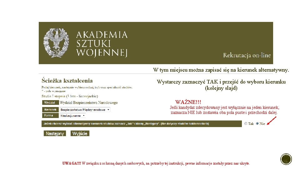 W tym miejscu można zapisać się na kierunek alternatywny. Wystarczy zaznaczyć TAK i przejść W tym miejscu można zapisać się na kierunek alternatywny. Wystarczy zaznaczyć TAK i przejść