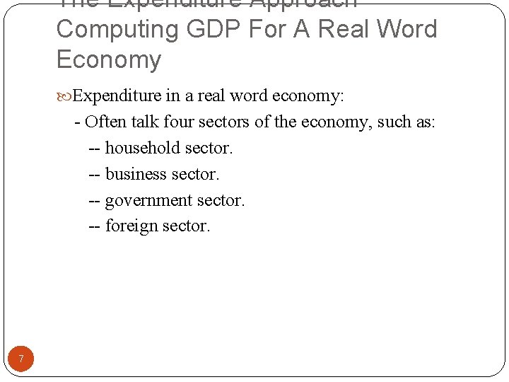 The Expenditure Approach Computing GDP For A Real Word Economy Expenditure in a real