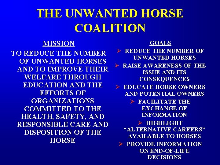 THE UNWANTED HORSE COALITION GOALS MISSION TO REDUCE THE NUMBER Ø REDUCE THE NUMBER THE UNWANTED HORSE COALITION GOALS MISSION TO REDUCE THE NUMBER Ø REDUCE THE NUMBER