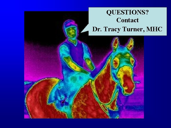 QUESTIONS? Contact Dr. Tracy Turner, MHC QUESTIONS? Contact Dr. Tracy Turner, MHC