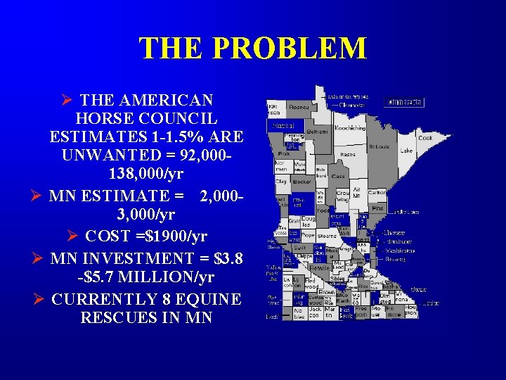 THE PROBLEM Ø THE AMERICAN HORSE COUNCIL ESTIMATES 1 -1. 5% ARE UNWANTED = THE PROBLEM Ø THE AMERICAN HORSE COUNCIL ESTIMATES 1 -1. 5% ARE UNWANTED =
