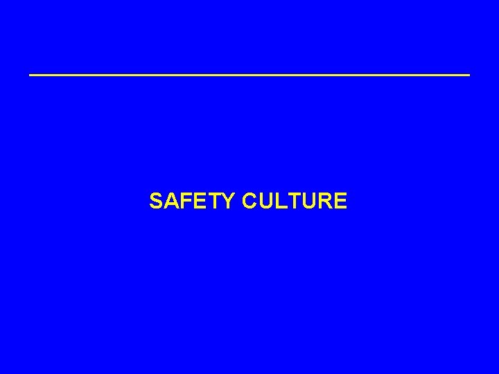 SAFETY CULTURE 
