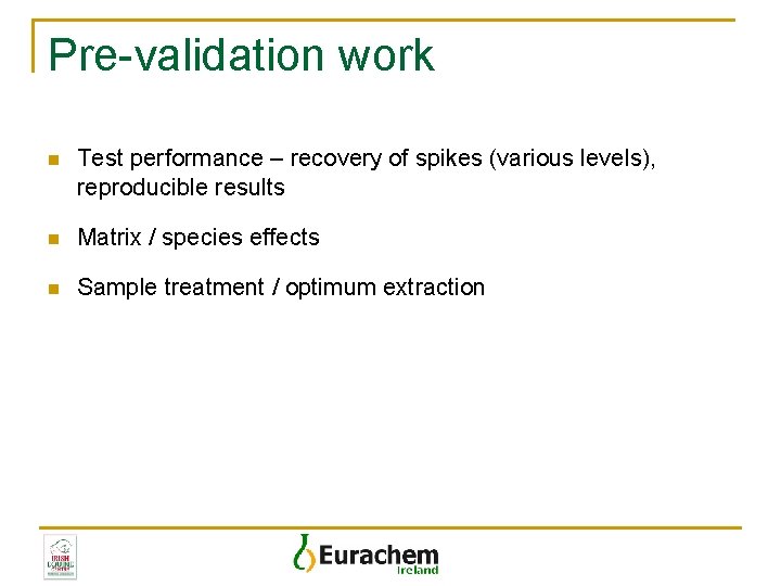Pre-validation work n Test performance – recovery of spikes (various levels), reproducible results n