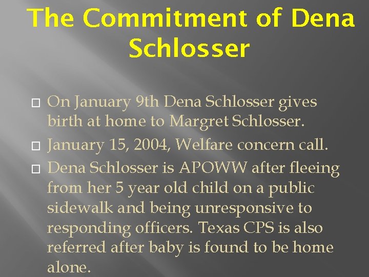 The Commitment of Dena Schlosser � � � On January 9 th Dena Schlosser