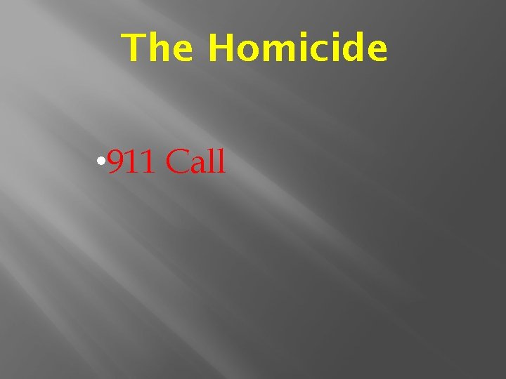 The Homicide • 911 Call 