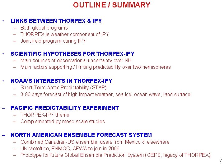 OUTLINE / SUMMARY • LINKS BETWEEN THORPEX & IPY – Both global programs –