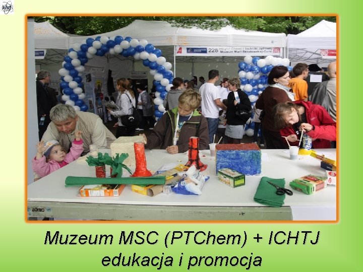 Muzeum MSC (PTChem) + ICHTJ edukacja i promocja 