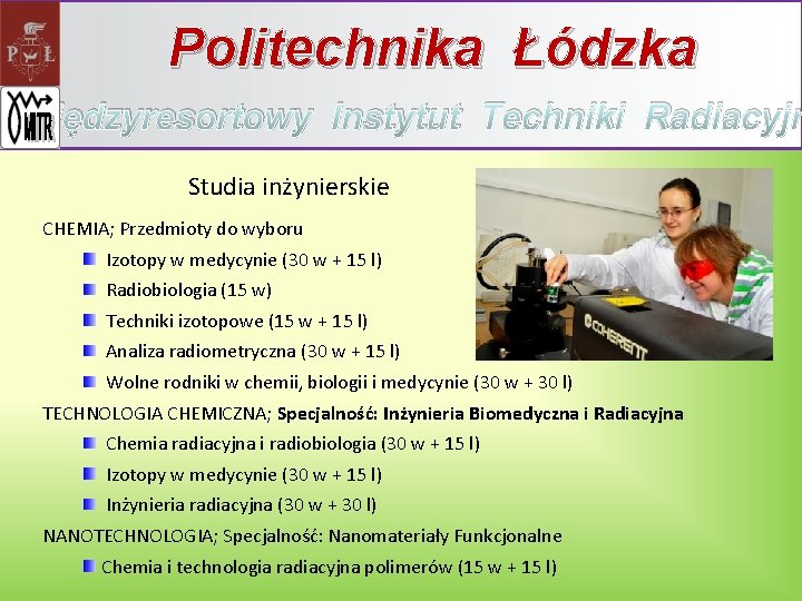 Politechnika Łódzka Międzyresortowy Instytut Techniki Radiacyjn Studia inżynierskie CHEMIA; Przedmioty do wyboru Izotopy w