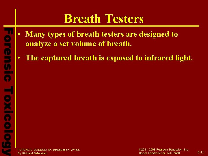 Breath Testers • Many types of breath testers are designed to analyze a set