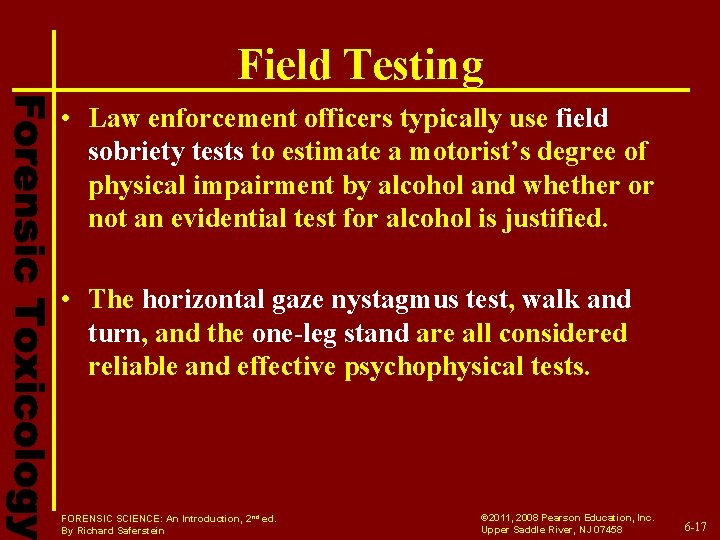 Field Testing • Law enforcement officers typically use field sobriety tests to estimate a