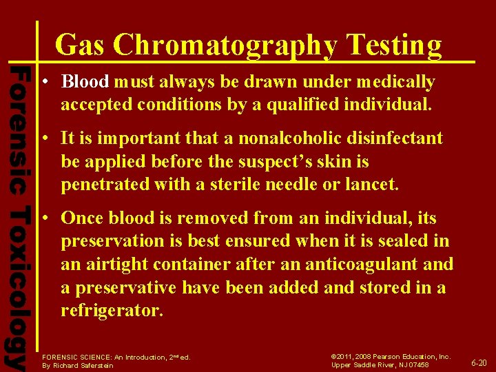 Gas Chromatography Testing • Blood must always be drawn under medically accepted conditions by