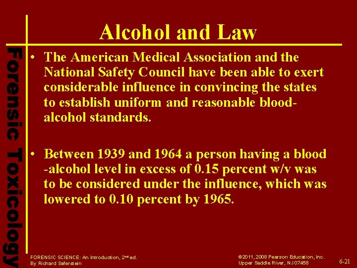 Alcohol and Law • The American Medical Association and the National Safety Council have