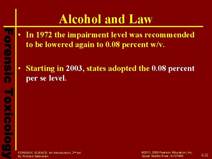 Alcohol and Law • In 1972 the impairment level was recommended to be lowered