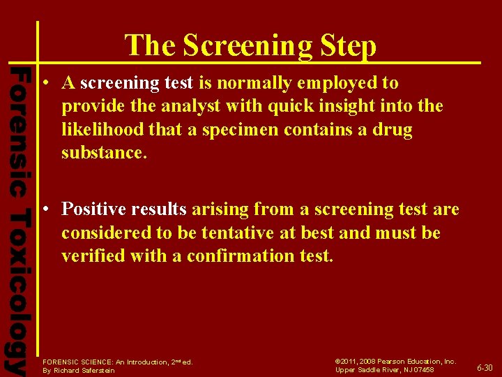 The Screening Step • A screening test is normally employed to provide the analyst