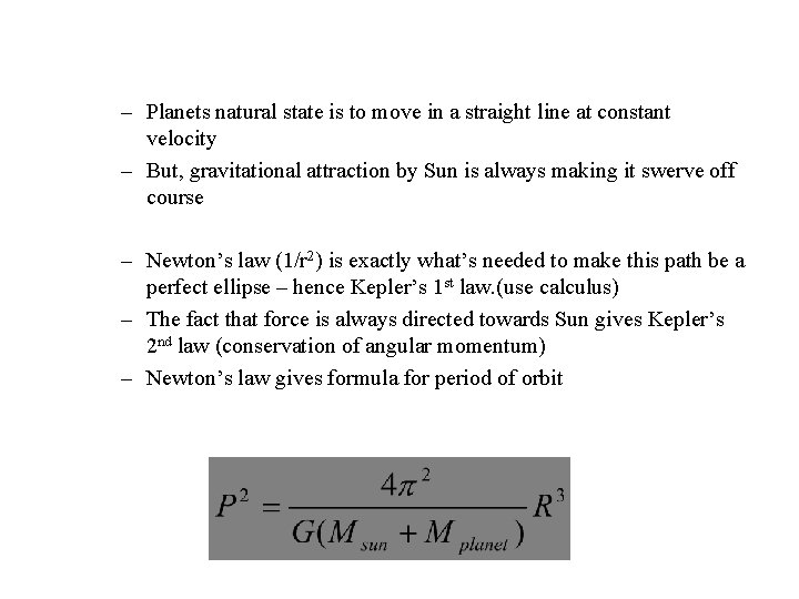 – Planets natural state is to move in a straight line at constant velocity