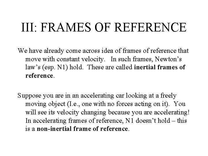 III: FRAMES OF REFERENCE We have already come across idea of frames of reference