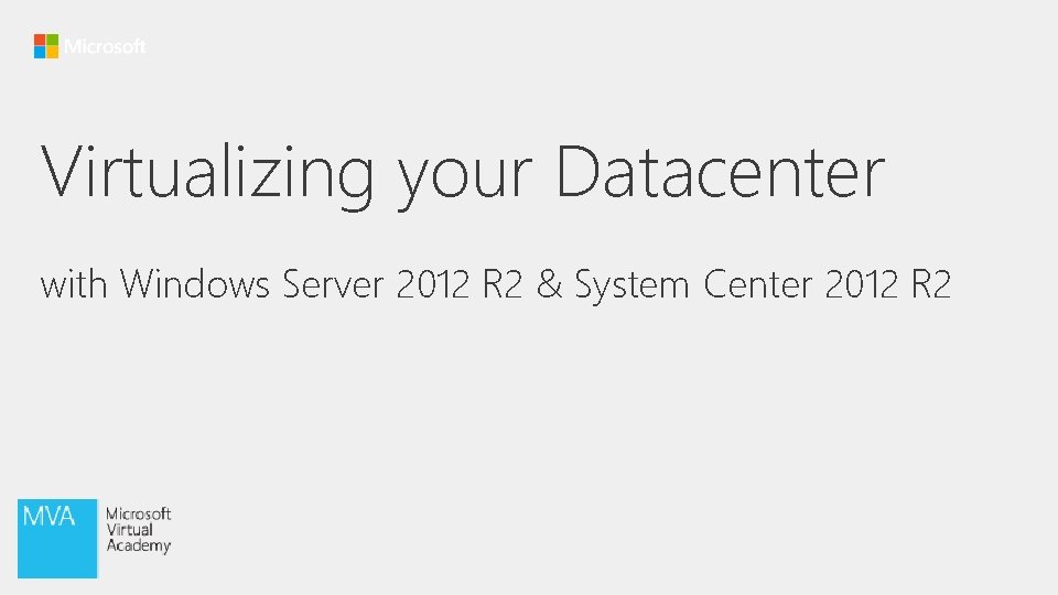 Virtualizing your Datacenter with Windows Server 2012 R