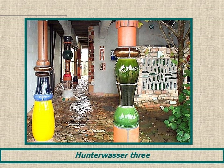 Hunterwasser three 