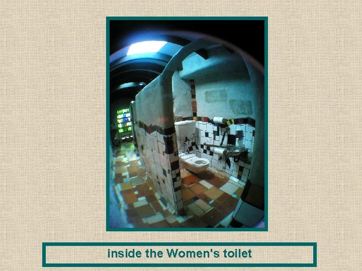 inside the Women's toilet 