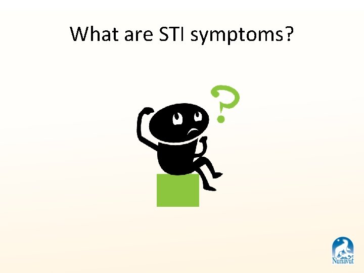 What are STI symptoms? 