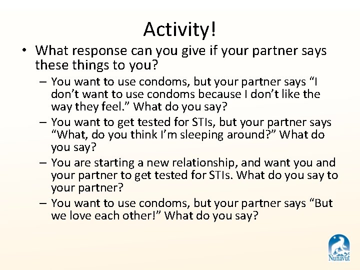 Activity! • What response can you give if your partner says these things to
