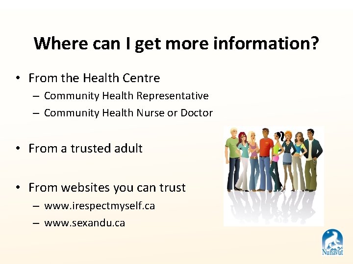 Where can I get more information? • From the Health Centre – Community Health