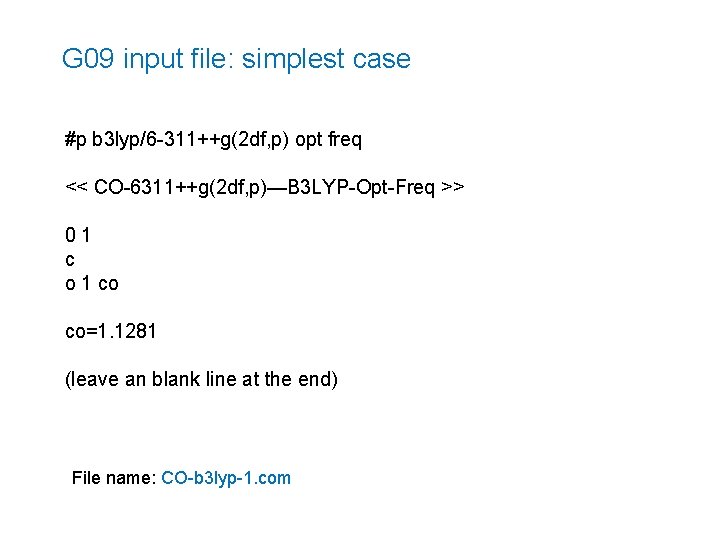 G 09 input file: simplest case #p b 3 lyp/6 -311++g(2 df, p) opt