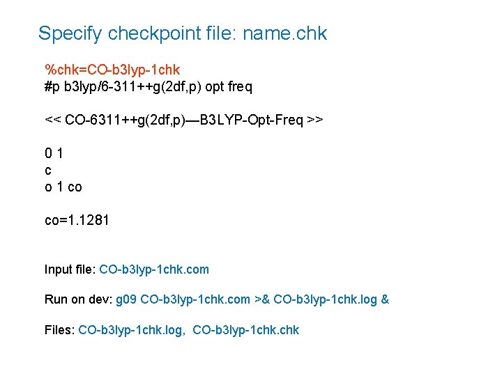 Specify checkpoint file: name. chk %chk=CO-b 3 lyp-1 chk #p b 3 lyp/6 -311++g(2